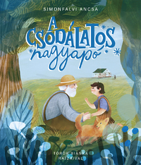 Simonfalvi Ancsa: A csodálatos nagyapó -  (Könyv)