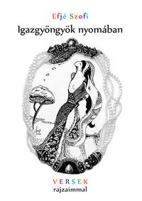 Efjé Szofi: Igazgyöngyök nyomában -  (Könyv)