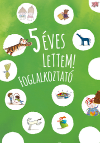 5 éves lettem! - foglalkozató -  (Könyv)