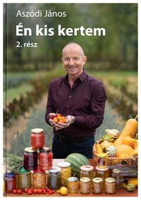 Aszódi János: Én kis kertem 2. -  (Könyv)