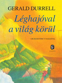 Gerald Durrell: Léghajóval a világ körül -  (Könyv)
