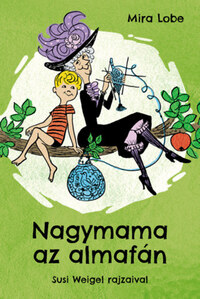 Mira Lobe: Nagymama az almafán -  (Könyv)