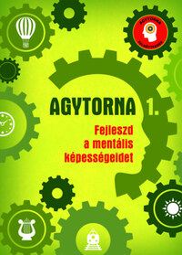 Agytorna 1. - Fejleszd a mentális képességeidet -  (Könyv)