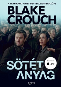 Blake Crouch: Sötét anyag -  (Könyv)