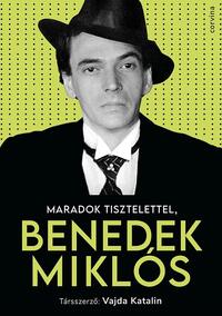 Vajda Katalin: Maradok tisztelettel, Benedek Miklós -  (Könyv)