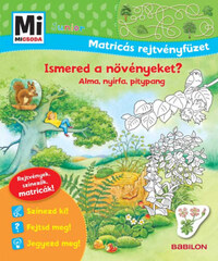 Tatjana Marti: Ismered a növényeket? - Alma, nyírfa, pitypang - Mi Micsoda Junior Matricás rejtvényfüzet - Rejtvények, színezők, matricák! -  (Könyv)