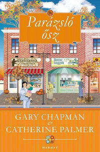 Gary Chapman, Catherine Palmer: Parázsló ősz -  (Könyv)