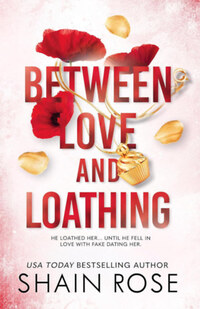 Shain Rose: Between Love and Loathing -  (Könyv)