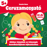 Domán Ilona: Ceruzamozgató 5+ - Játékos feladatok az írómozgás koordinációjának fejlesztéséhez -  (Könyv)