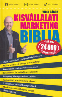 Wolf Gábor: Kisvállalati marketing Biblia -  (Könyv)