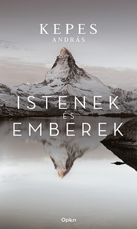 Kepes András: Istenek és emberek -  (Könyv)