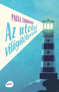 Paola Zannoner: Az utolsó világítótorony -  (Könyv)