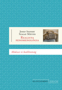 Josef Seifert: Realista fenomenológia - Módszer és beállítottság -  (Könyv)