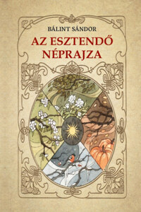 Bálint Sándor: Az esztendő néprajza -  (Könyv)