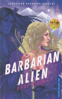 Ruby Dixon: Barbarian Alien - Barbár Földönkívüli -  (Könyv)