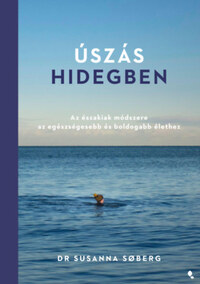 Dr. Susanna Soberg: Úszás hidegben - Az északiak módszere az egészségesebb és boldogabb élethez -  (Könyv)