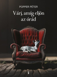 Popper Péter: Várj, amíg eljön az órád - Rekviem Indiáért -  (Könyv)