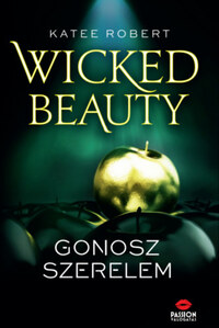 Katee Robert: Wicked Beauty - Gonosz szerelem -  (Könyv)