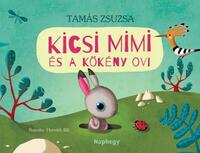 Tamás Zsuzsa: Kicsi Mimi és a Kökény ovi -  (Könyv)