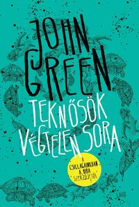 John Green: Teknősök végtelen sora - kemény kötés -  (Könyv)