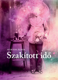 Márton Ágnes: Szakított idő / Apricity -  (Könyv)
