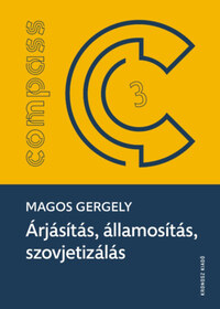 Magos Gergely: Árjásítás, államosítás, szovjetizálás - A polgári gyógyszerészet felszámolása Magyarországon 1938-1956 -  (Könyv)