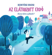 Kertész Erzsi: Az elátkozott erdő - Hova tűnt a jókedv? -  (Könyv)