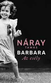 Náray Tamás: Barbara - Az esély (3. kötet) -  (Könyv)