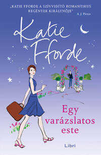 Katie Fforde: Egy varázslatos este -  (Könyv)