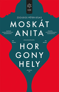 Moskát Anita: Horgonyhely -  (Könyv)
