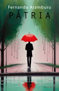 Fernando Aramburu: Pátria -  (Könyv)