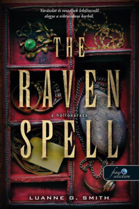 Luanne G. Smith: The Raven Spell - A hollóvarázs - Bűbájármány 1. -  (Könyv)