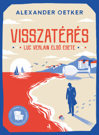 Alexander Oetker: Visszatérés - Luc Verlain első esete -  (Könyv)