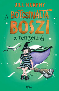 Jill Murphy: A botcsinálta boszi a tengernél -  (Könyv)