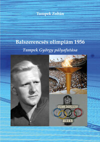 Tumpek Zoltán: Balszerencsés oilmpiám 1956 -  (Könyv)