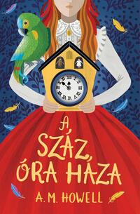 A. M. Howell: A száz óra háza -  (Könyv)