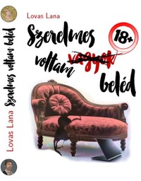 Lovas Lana: Szerelmes voltam beléd -  (Könyv)