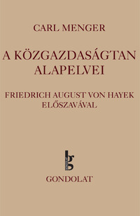 Carl Menger: A közgazdaságtan alapelvei -  (Könyv)