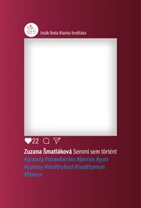 Zuzana Šmatláková: Semmi sem történt -  (Könyv)