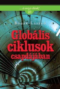 Bogár László: Globális ciklusok csapdájában -  (Könyv)