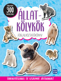 Állatkölykök - Foglalkoztatókönyv több mint 300 matricával -  (Könyv)