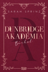 Sarah Sprinz: Dunbridge Akadémia - Bárhol -  (Könyv)