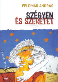 Feldmár András: Szégyen és szeretet -  (Könyv)