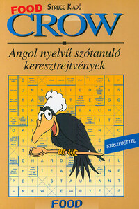 Villányi Edit (szerk.): Crow - Food: Angol nyelvű szótanuló keresztrejtvények - Angol nyelvű szótanuló keresztrejtvények - szószedettel -  (Könyv)