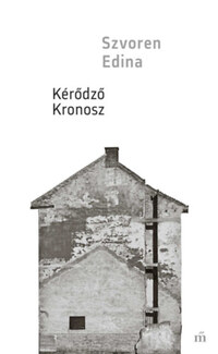 Szvoren Edina: Kérődző Kronosz -  (Könyv)