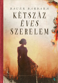 Bauer Barbara: Kétszáz éves szerelem -  (Könyv)