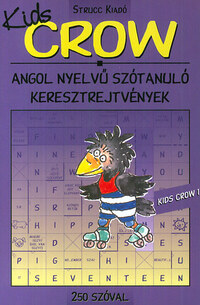 Baczai Zsolt (szerk.): Kids Crow 1. - 250 szóval - Angol nyelvű szótanuló keresztrejtvények -  (Könyv)