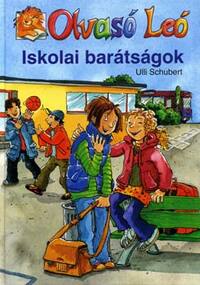 Ulli Schubert: Iskolai barátságok - Olvasó Leó -  (Könyv)