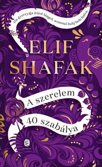 Elif Shafak: A szerelem 40 szabálya -  (Könyv)