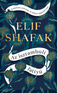Elif Shafak: Az isztambuli fattyú -  (Könyv)
